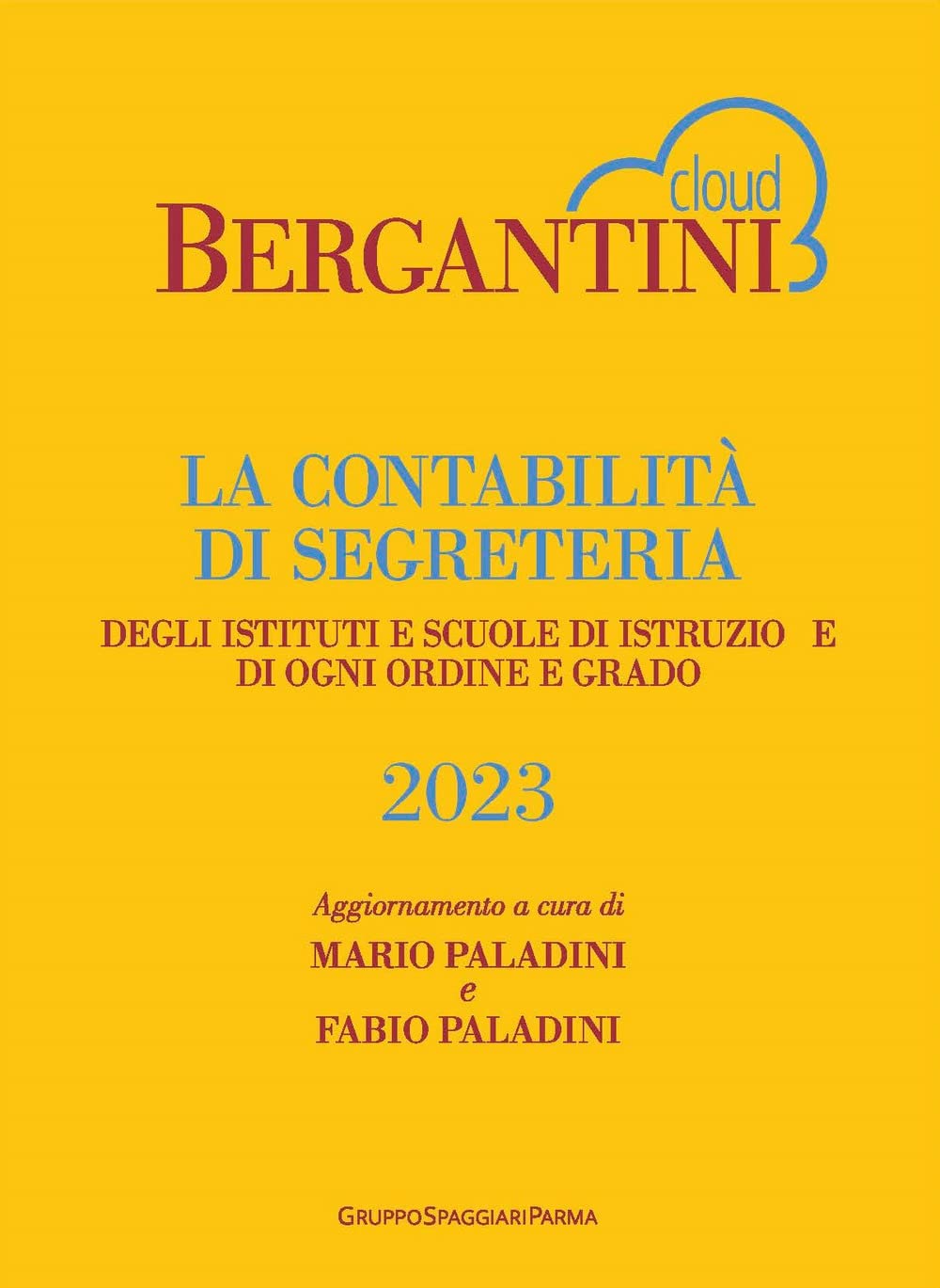Bergantini. La contabilità di segreteria degli istituti e scuole di istruzione di ogni ordine e grado Books