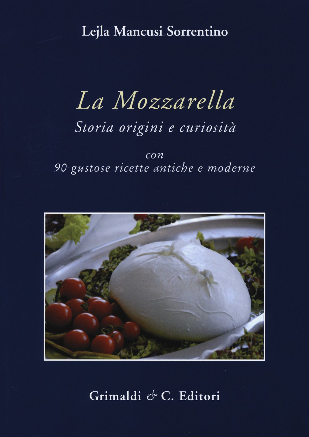 La mozzarella. Storia origini e curiosità Leisure, Home & Garden