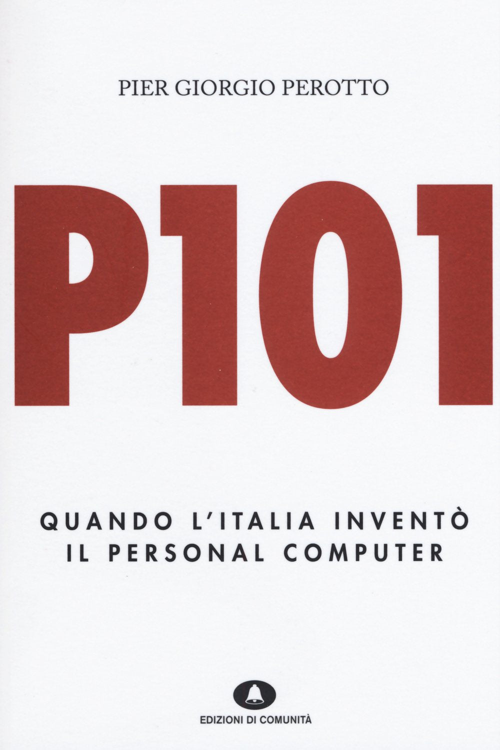 P101. Quando l'Italia inventò il personal computer book