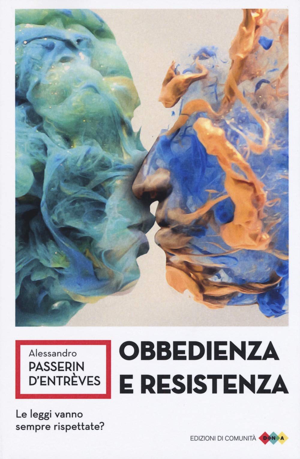 Obbedienza e resistenza. Le leggi vanno sempre rispettate? book