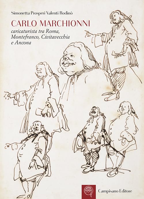 Carlo Marchionni. Caricaturista tra Roma, Montefranco, Civitavecchia e Ancona (Storia dell'arte) Film, Art & Culture