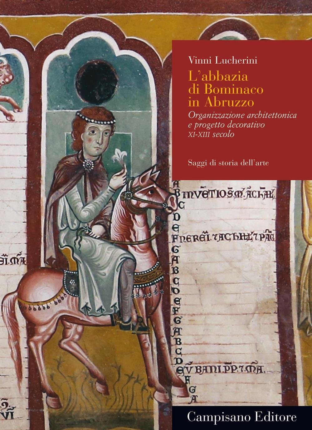 L'abbazia di Bominaco in Abruzzo. Organizzazione architettonica e progetto decorativo XI-XIII secolo book
