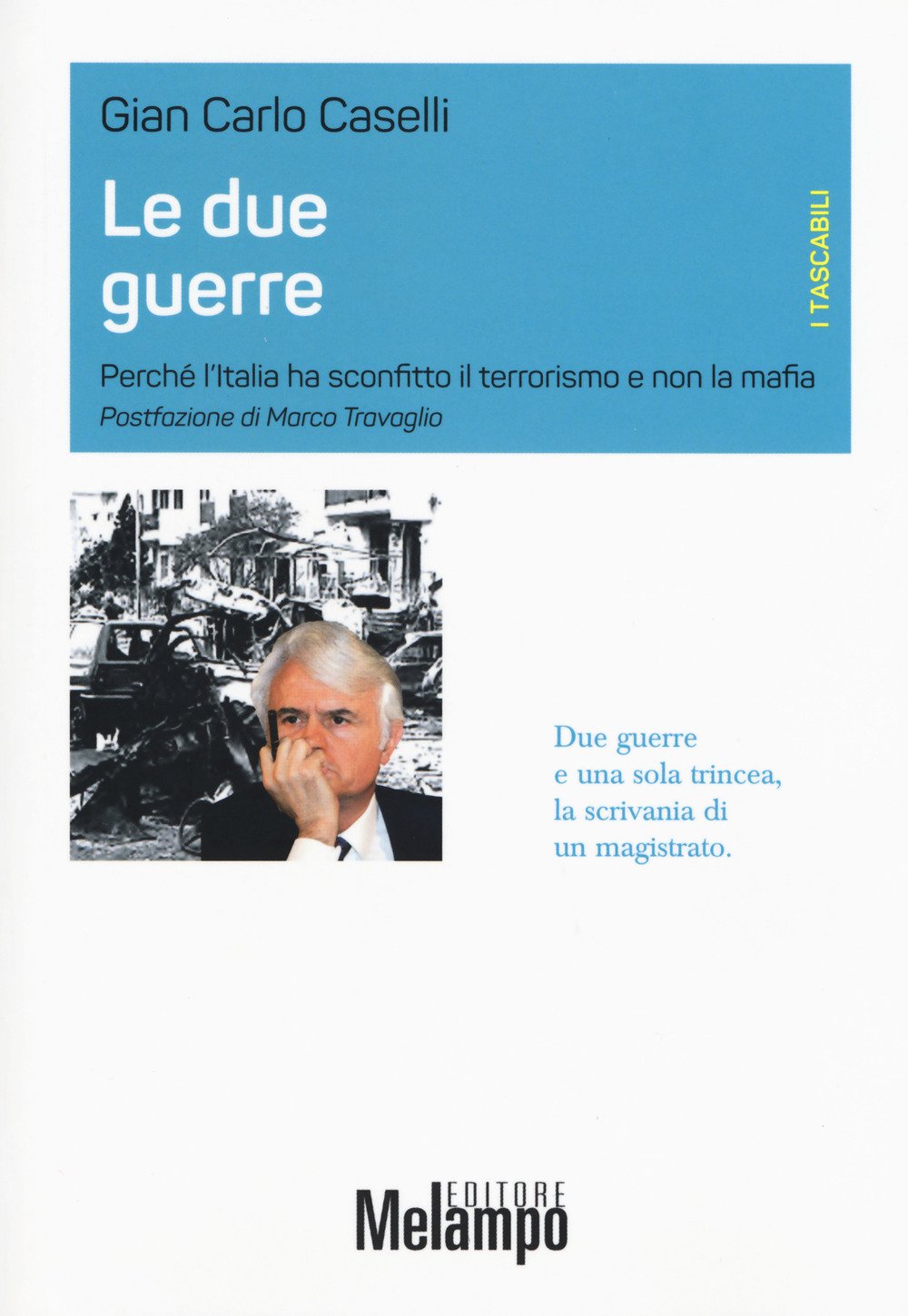 Le due guerre. Perché l'Italia ha sconfitto il terrorismo e non la mafia book