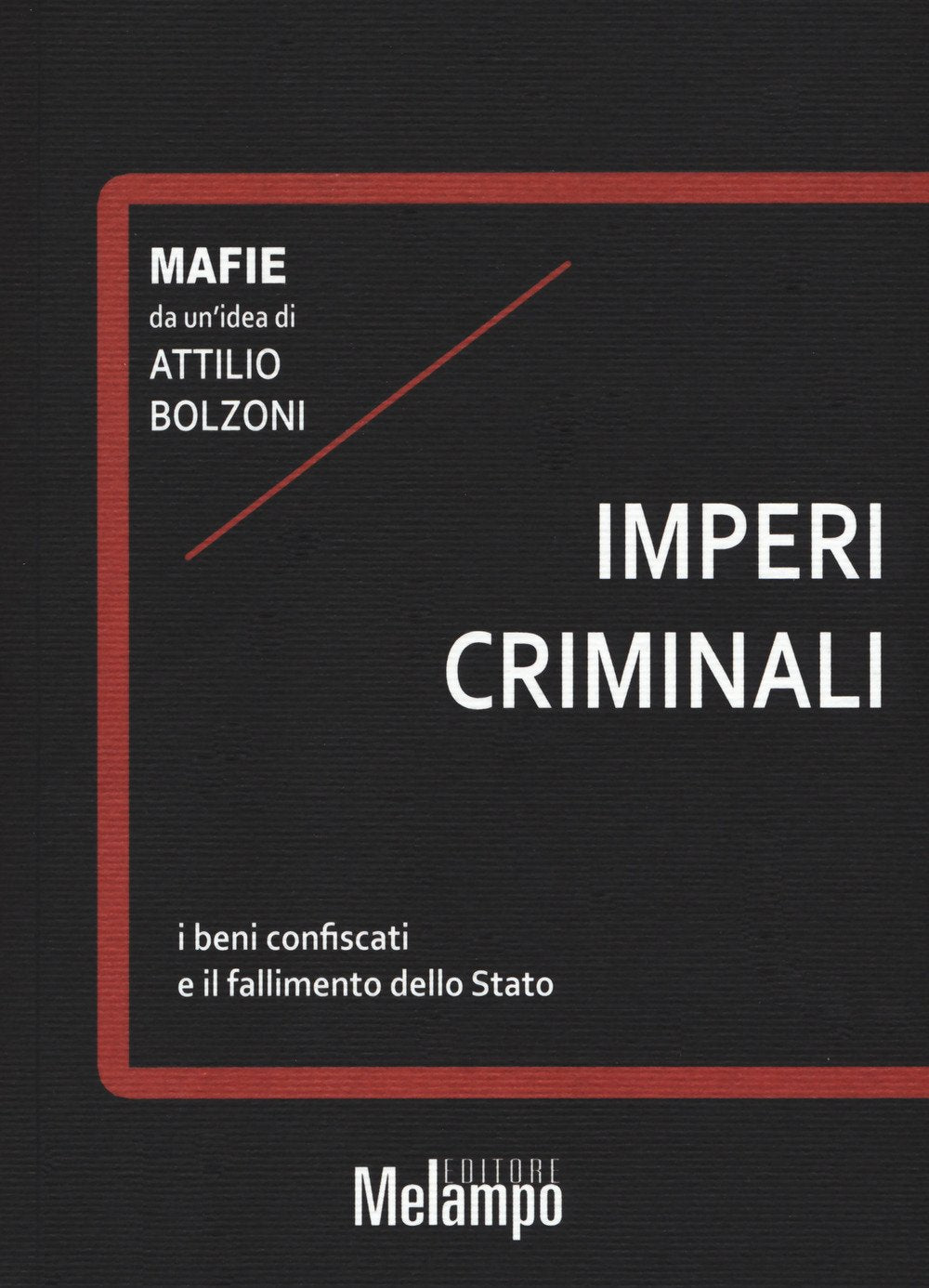Imperi criminali. I beni confiscati e il fallimento dello Stato book