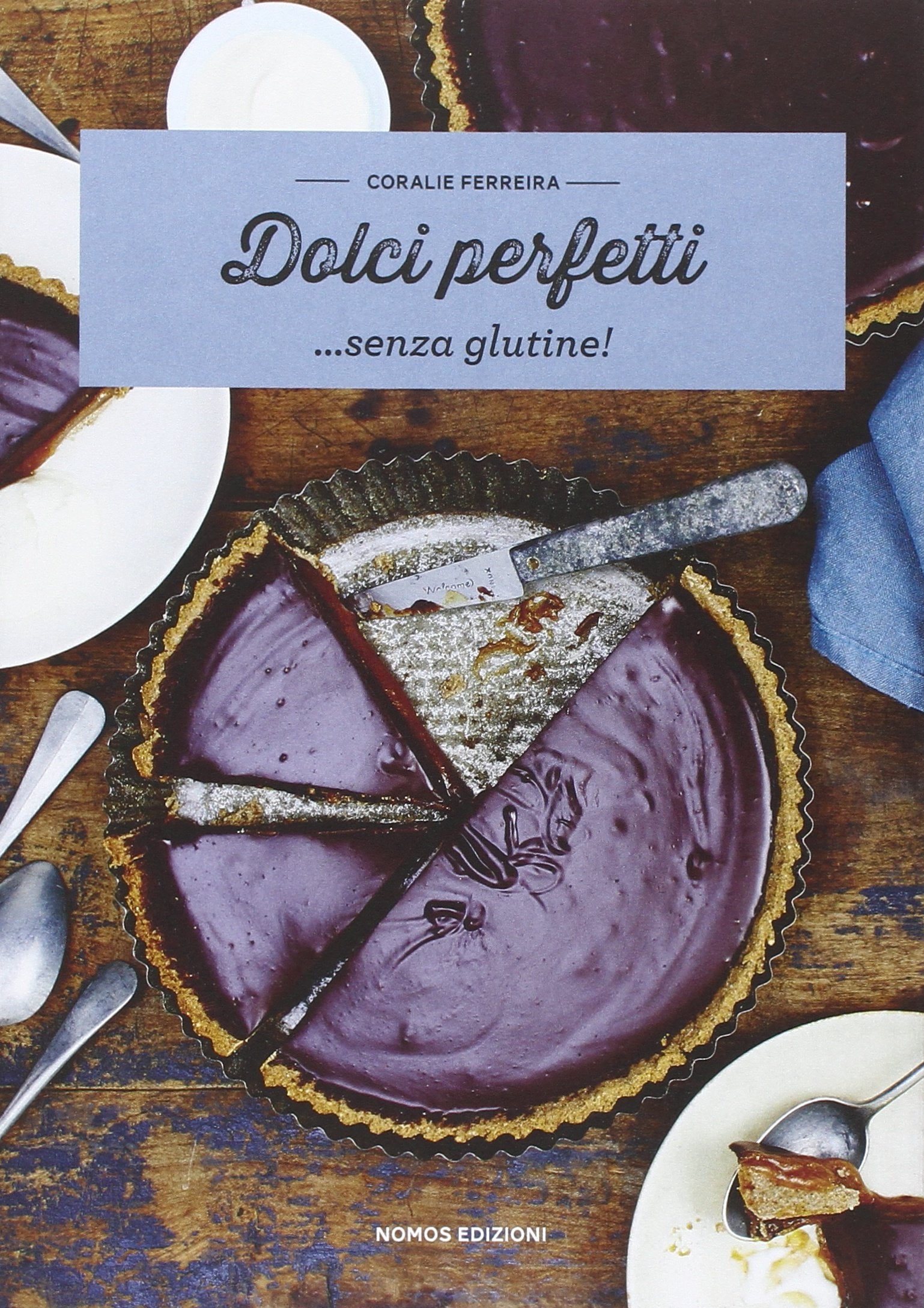 Dolci perfetti... senza glutine! book