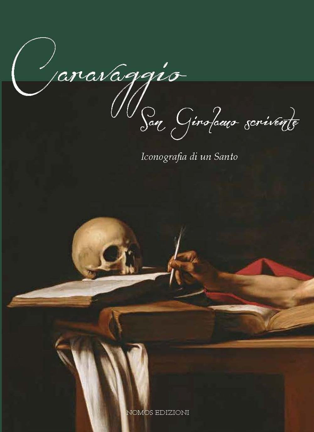 Caravaggio. San Gerolamo scrivente. Iconografia di un santo. Ediz. illustrata Film, Art & Culture