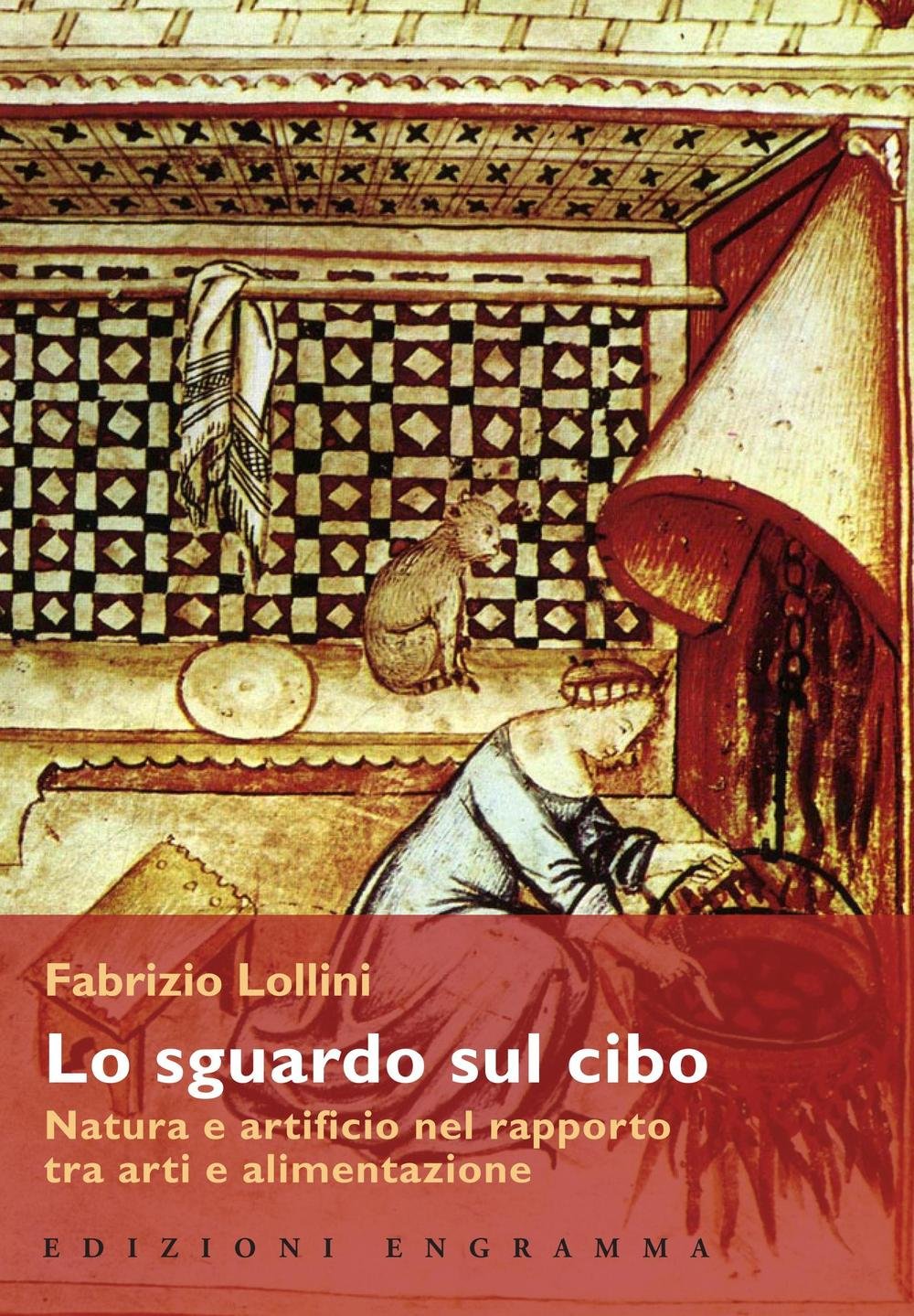 Lo sguardo sul cibo: Natura e artificio nel rapporto tra arti e alimentazione Books