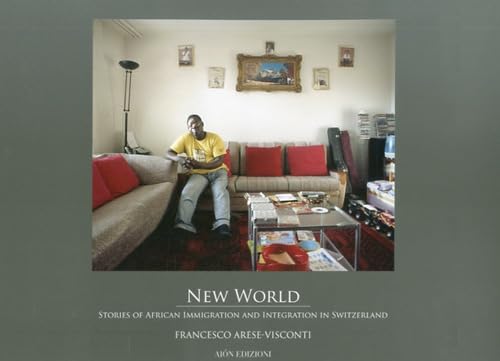 New world. Stories of african immigration and integration in Switzerland Books