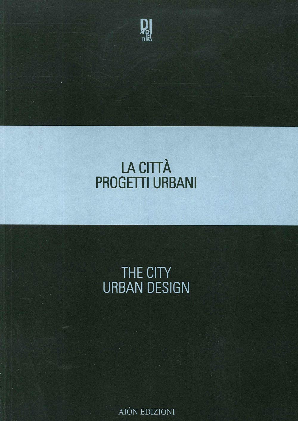 La città. Progetti urbani 2018-The city. Urban design 2018. Ediz. bilingue Architecture