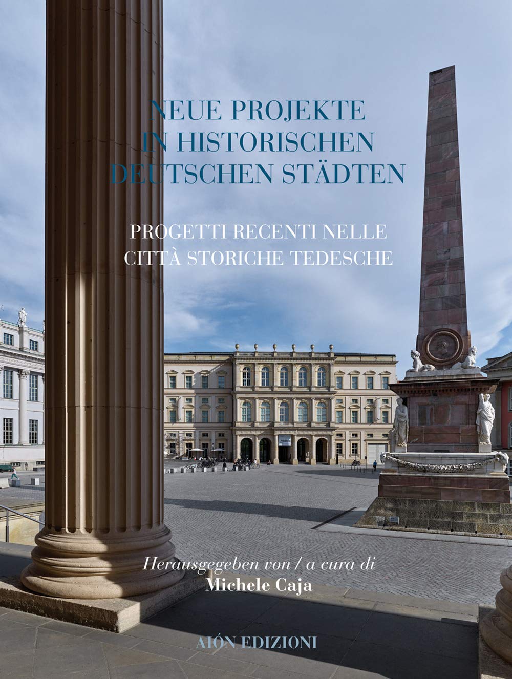 Aión. Rivista internazionale di architettura. Neue projecte in historischen deutschen stadten-Progetti recenti nelle città storiche tedesche (2019) (Vol. 23) Architecture