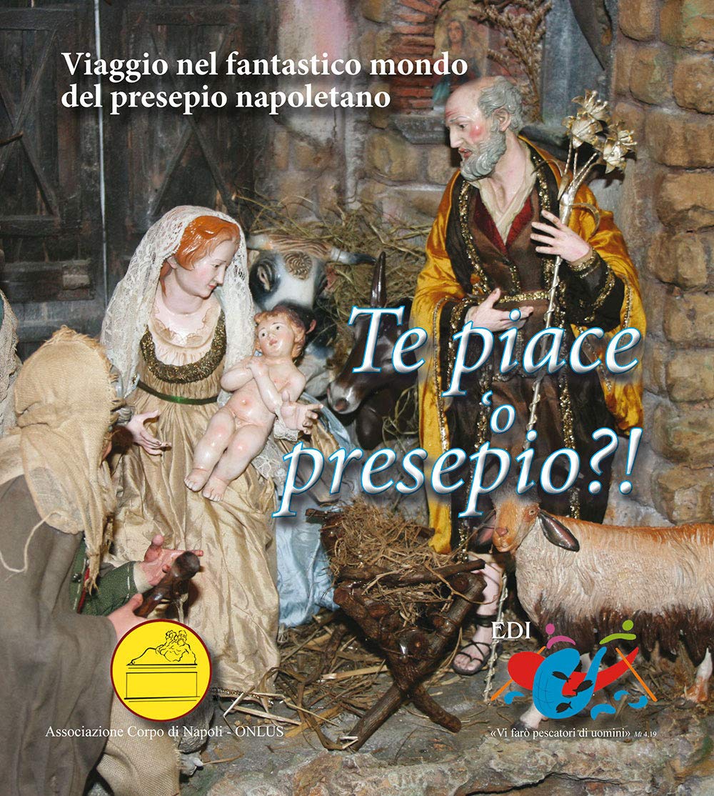 Te piace 'o presepio?! Viaggio nel fantastico mondo del presepio napoletano Books