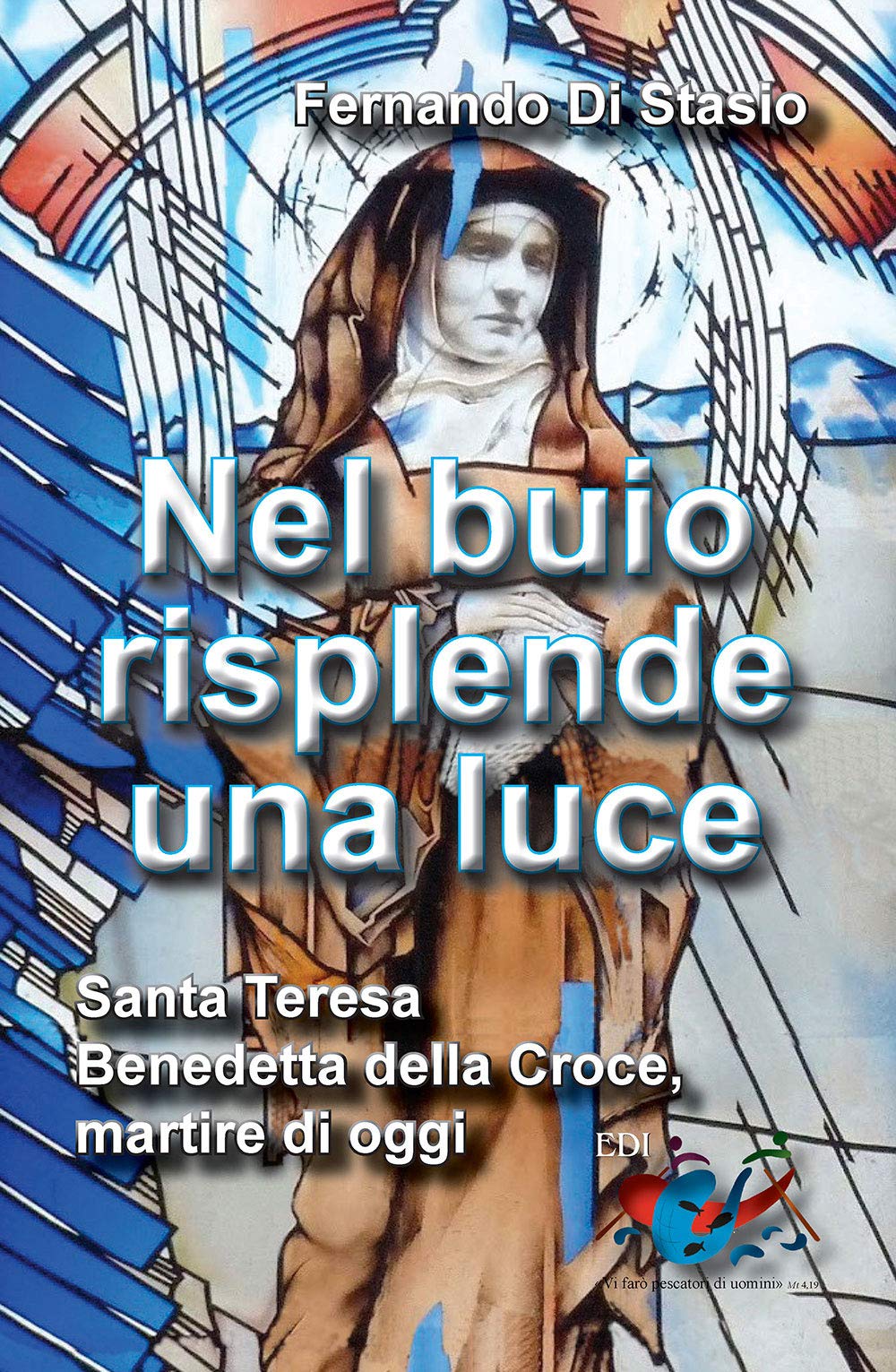 Nel buio risplende una luce. Santa Teresa Benedetta della Croce, martire oggi book