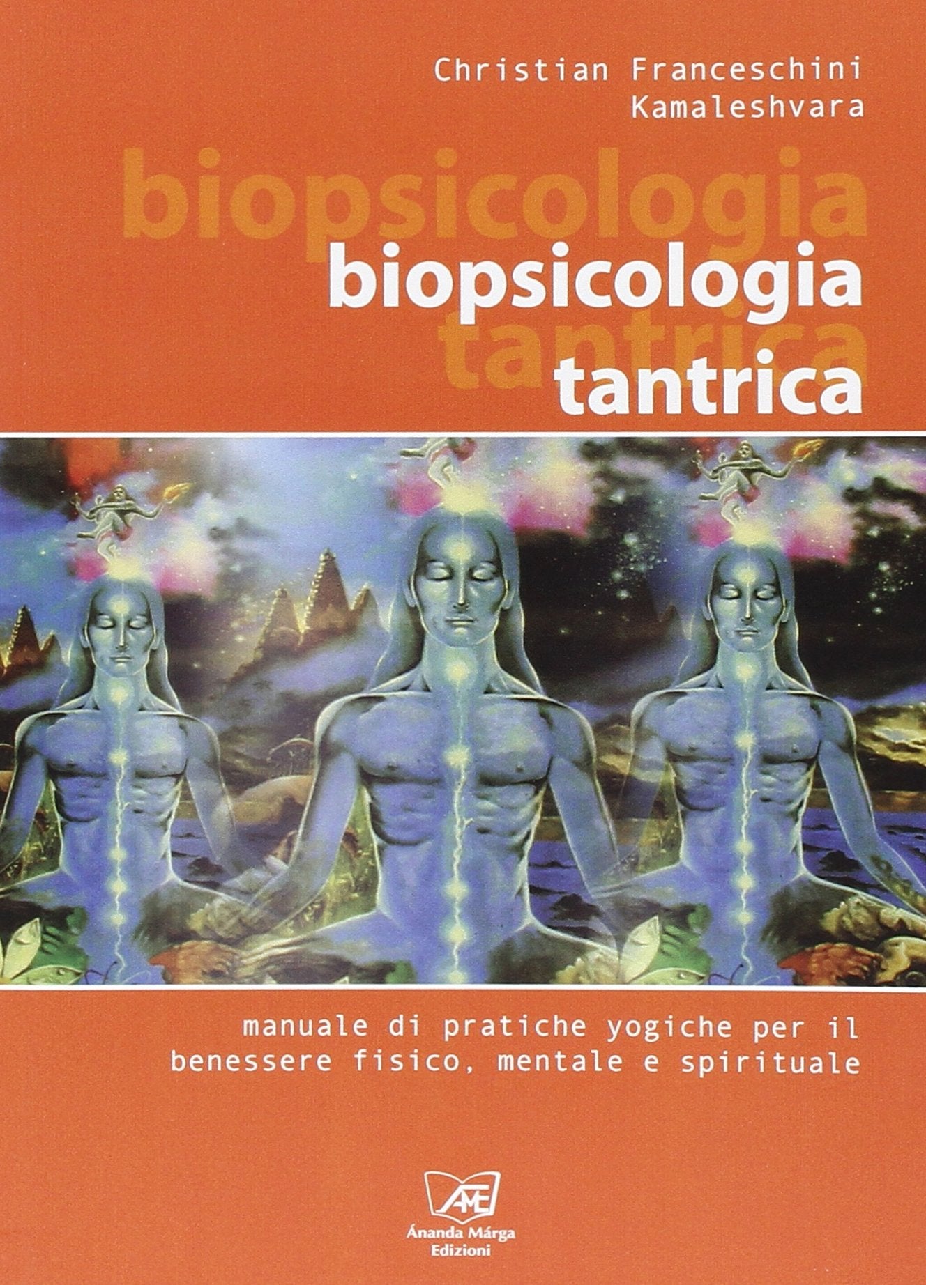 Biopsicologia Tantrica. Manuale pratico di tecniche yogiche book