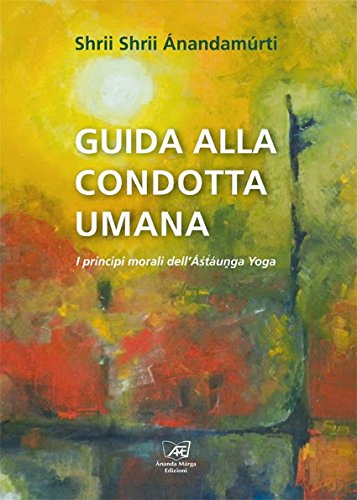 Guida alla condotta umana. I principi morali dell'Astaunga yoga book