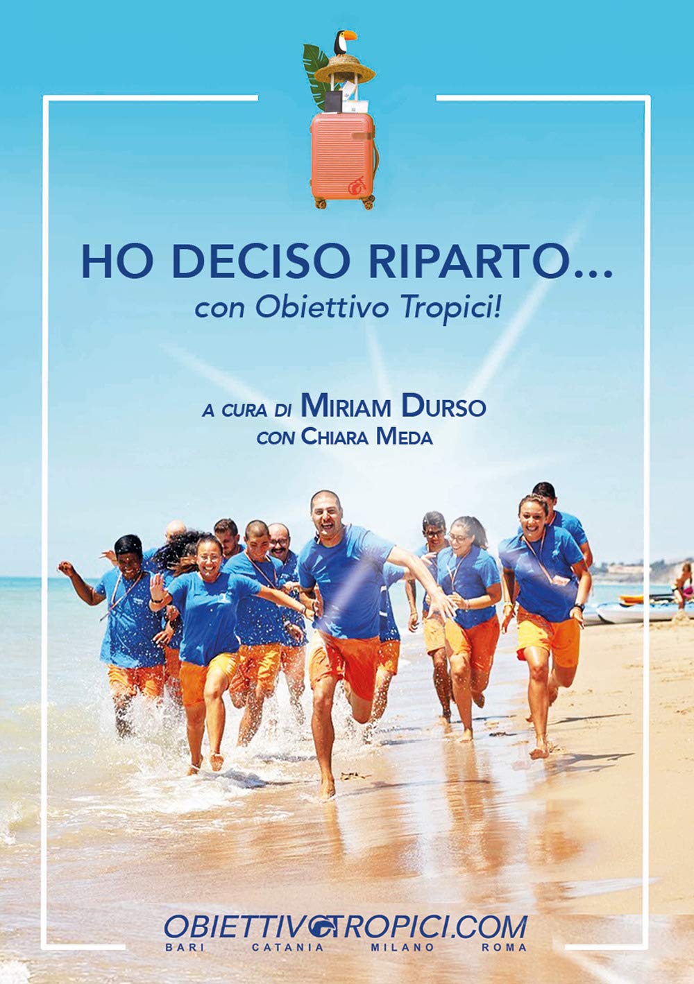 Ho deciso riparto... con Obiettivo Tropici! book