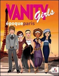 Vanity girls époqueparis. Ediz. illustrata. Con gadget book
