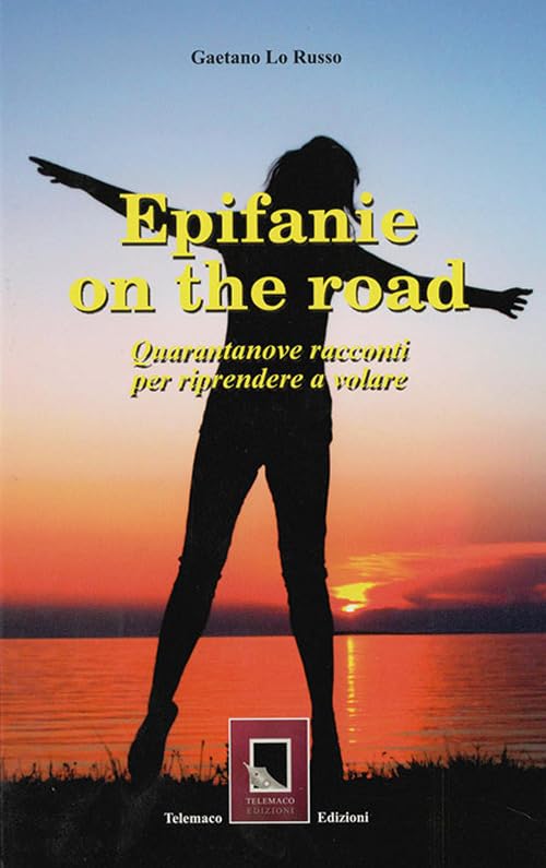 Epifanie on the road. Quarantanove racconti per riprendere a volare book