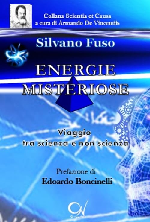 Energie misteriose. Viaggio tra scienza e non scienza Natural Sciences
