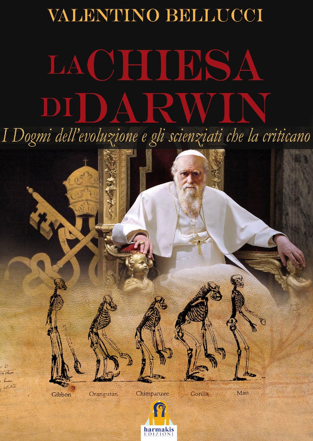 La Chiesa di Darwin I Dogmi dell'evoluzione e gli scienziati che la criticano book
