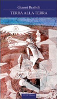 Terra alla terra. Un anarchico sul sagrato (Correlazione universale) Contemporary literature