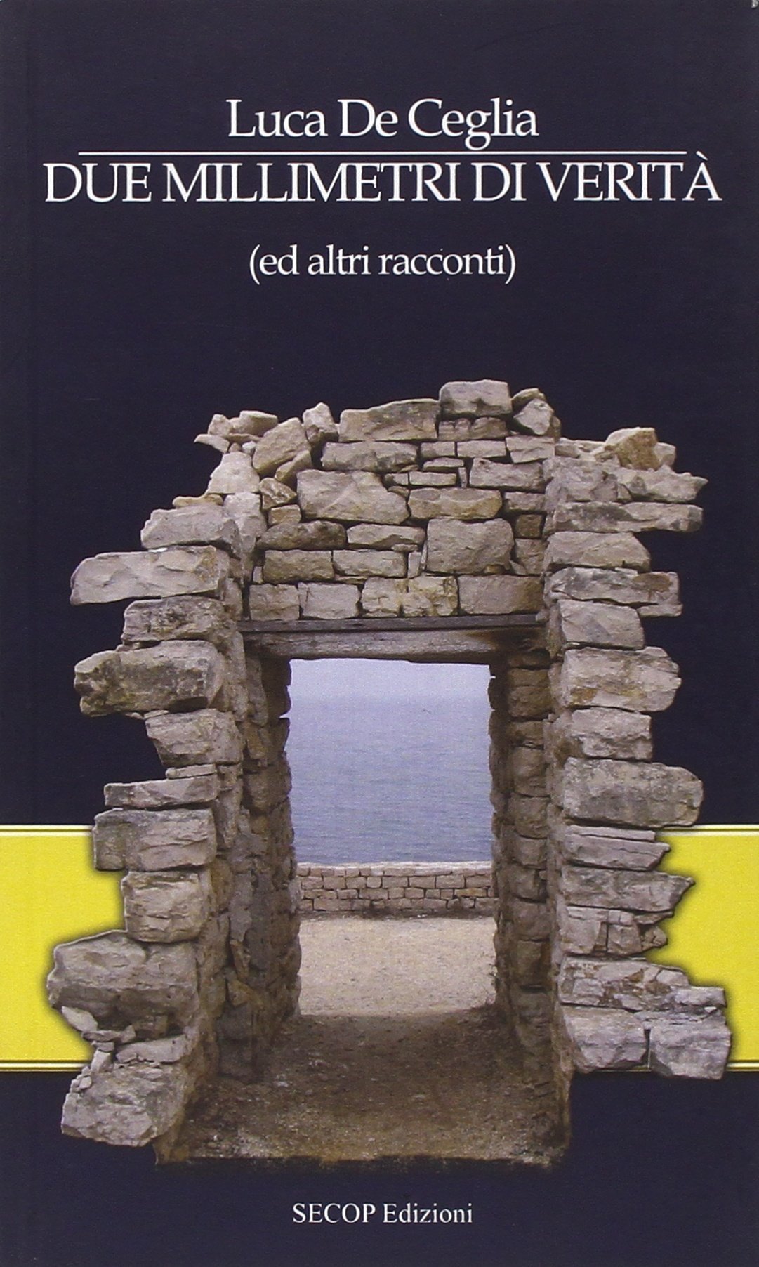 Due millimetri di verità (ed altri racconti) (Correlazione universale) Essays & Short Stories