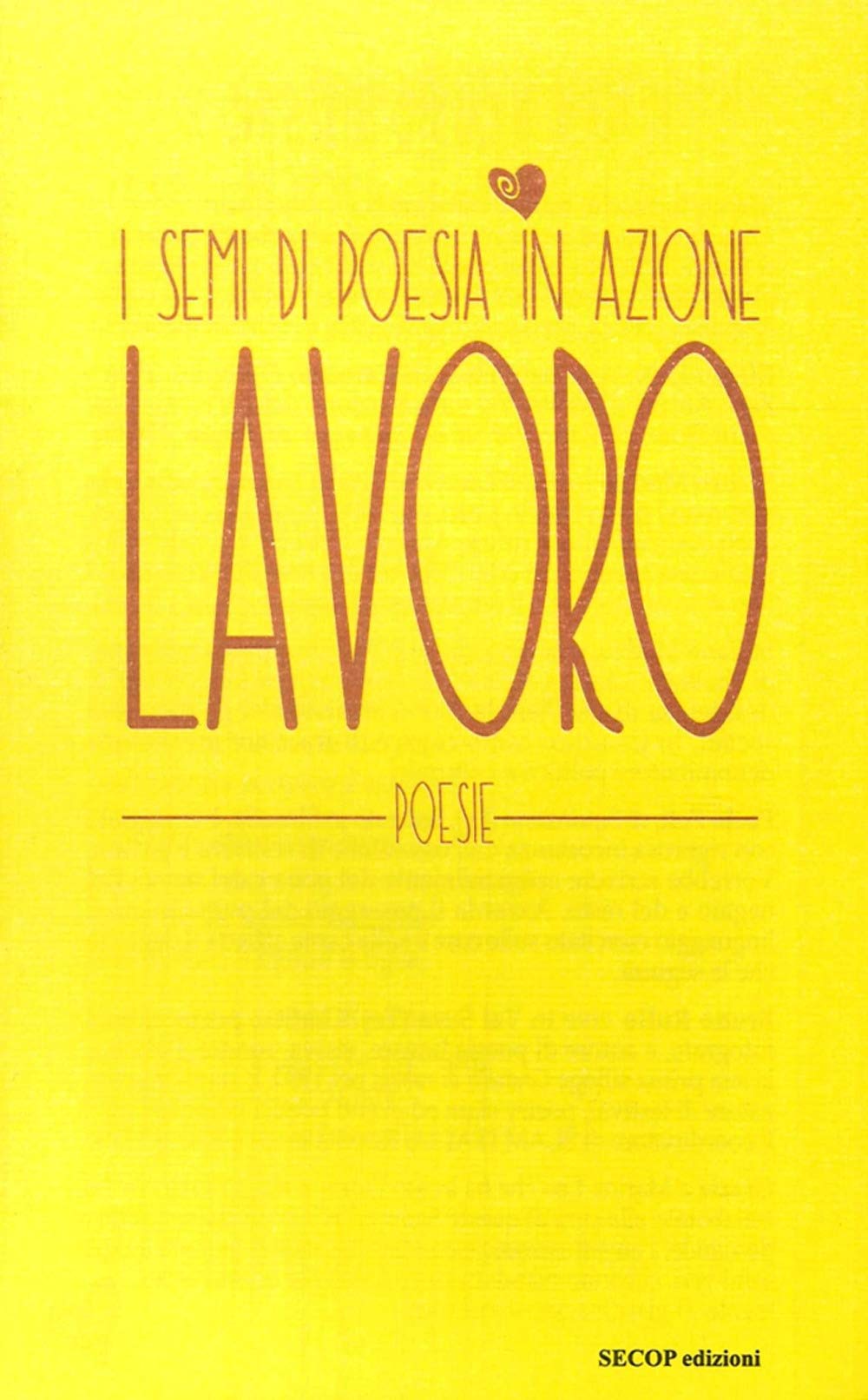 Lavoro. I semi di poesia in azione Poetry