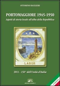 Portomaggiore 1945-1950. Aspetti di storia locale all'alba della Repubblica (2011-150° dell'unità d'Italia) Leisure, Home & Garden