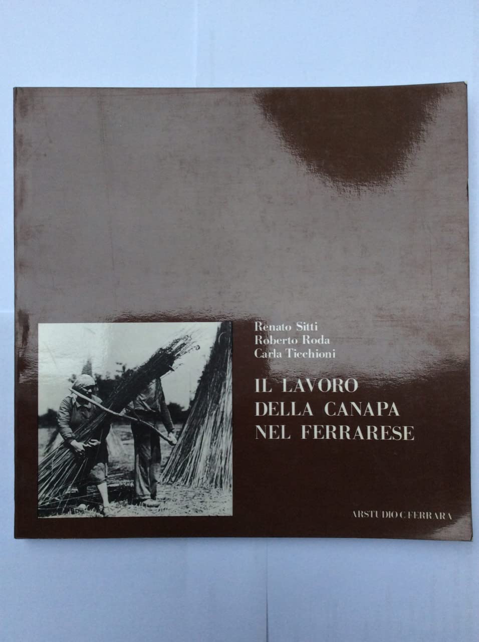 Il lavoro della Canapa nel ferrarese Politics & History