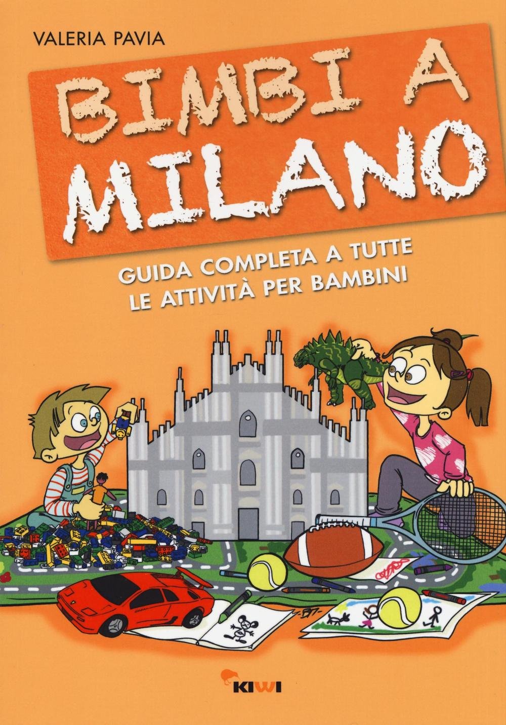 Bimbi a Milano. Guida completa a tutte le attività per bambini Leisure, Home & Garden