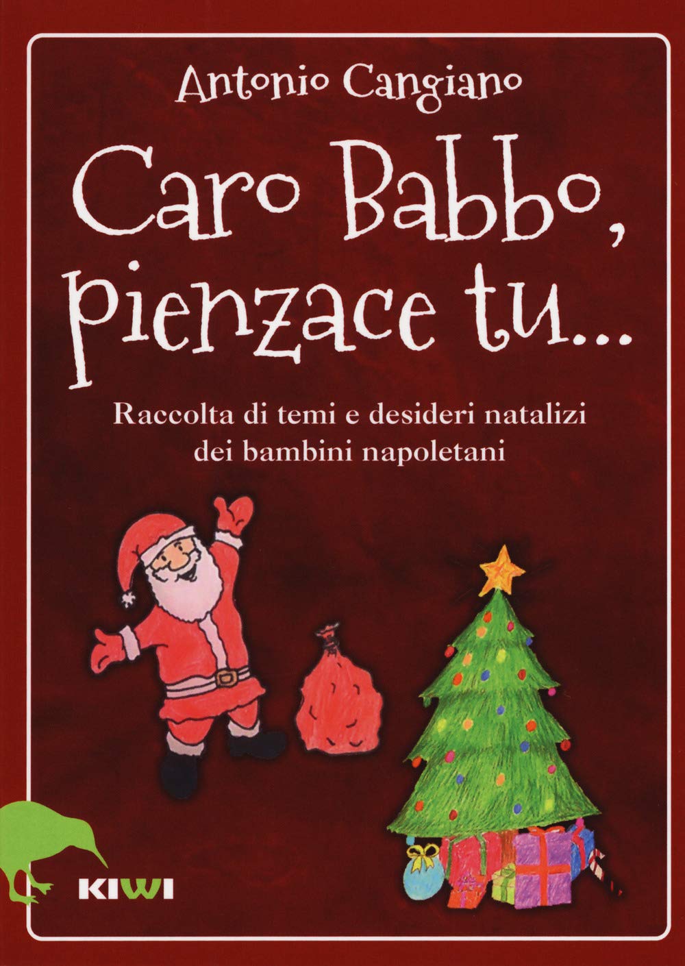 Caro Babbo, pienzace tu... Raccolta di temi e desideri natalizi dei bambini napoletani book