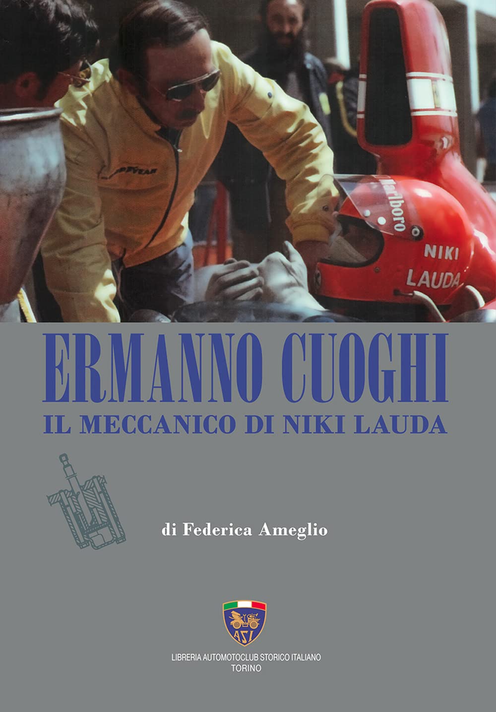 Ermanno Cuoghi. Il meccanico di Niki Lauda book