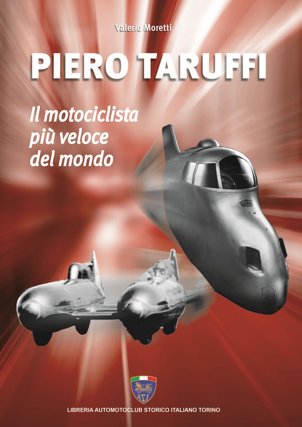 Piero Taruffi. Il motociclista più veloce del mondo Leisure & Fun