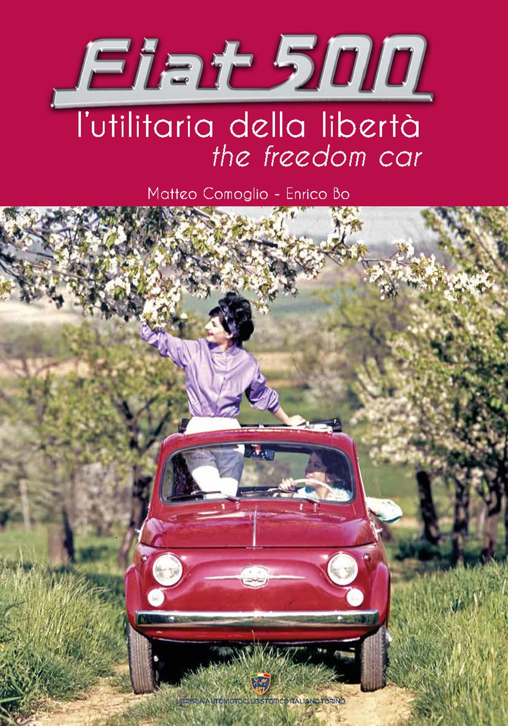 Fiat 500. L'utilitaria della libertà Leisure, Home & Garden