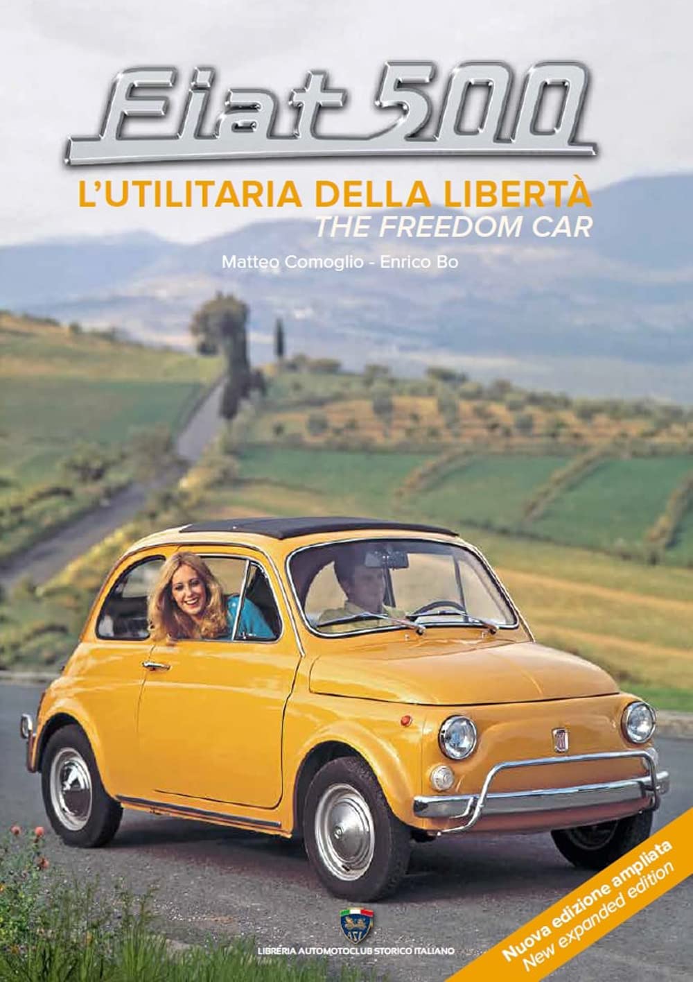 Fiat 500. L'utilitaria della libertà-The freedom car. Ediz. ampliata book