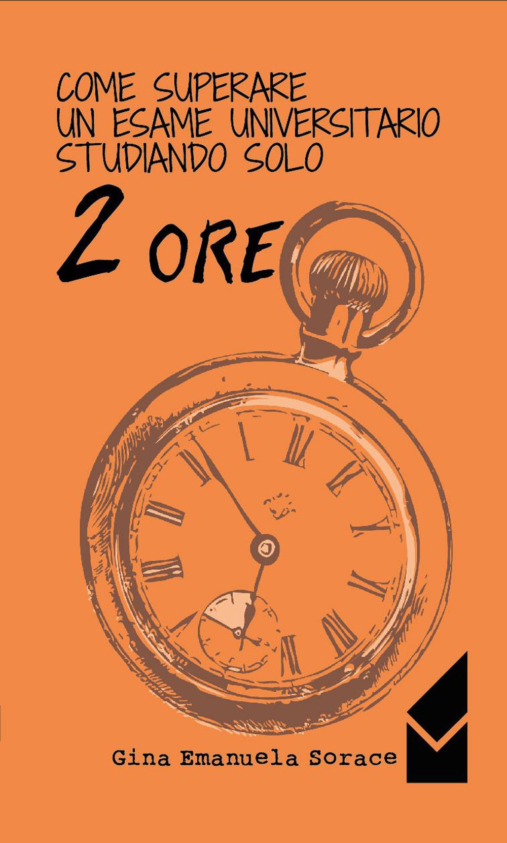 Come superare un esame universitario studiando solo 2 ore book