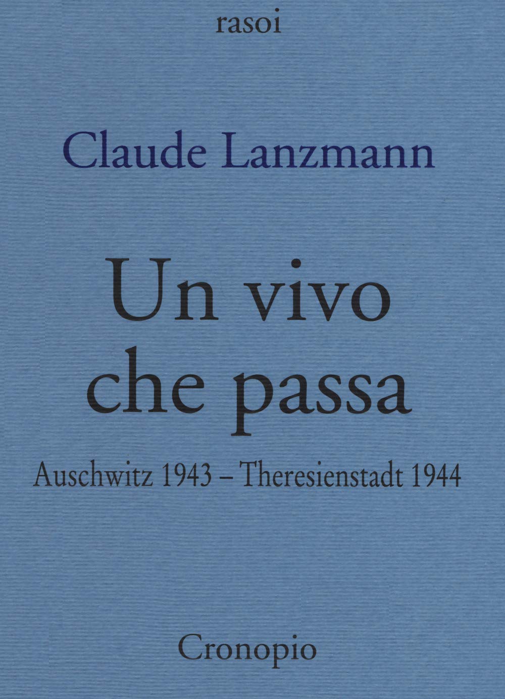 Un vivo che passa. Auscwitz 1943 - Theresienstadt 1944 book