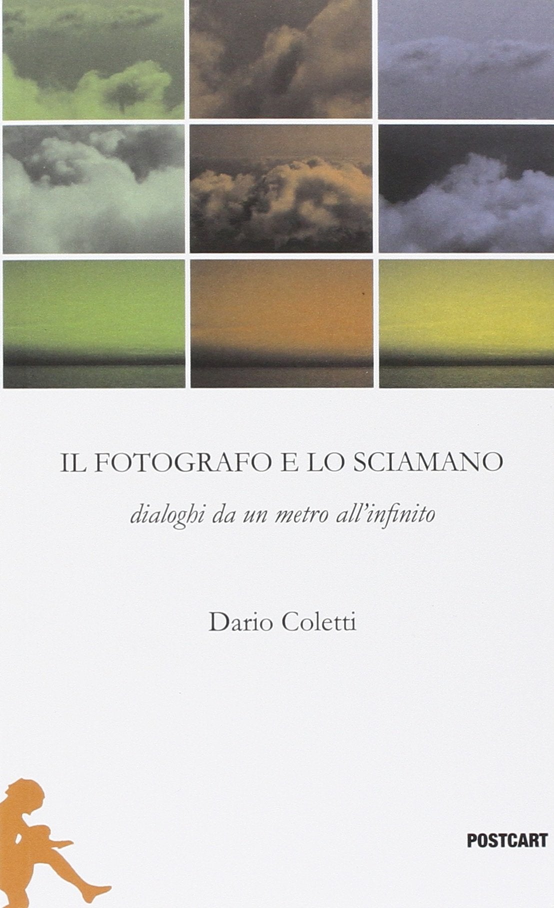 Il fotografo e lo sciamano. Dialoghi da un metro all'infinito book