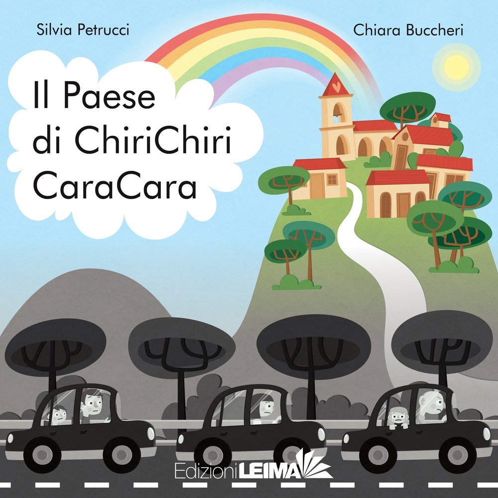 Il paese di ChiriChiri CaraCara. Ediz. a colori book