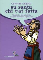 Su santu chi t'at fattu. Nuova ediz. book