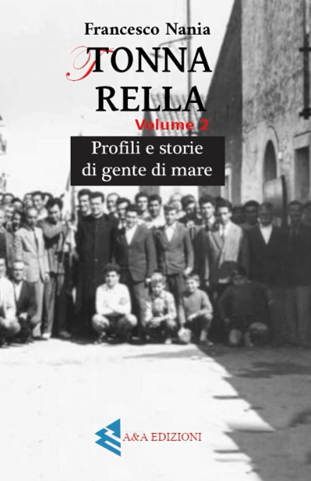 Tonnarella: Profili e storie di gente di mare Volume 2 (Borghi e Paesi) Contemporary literature