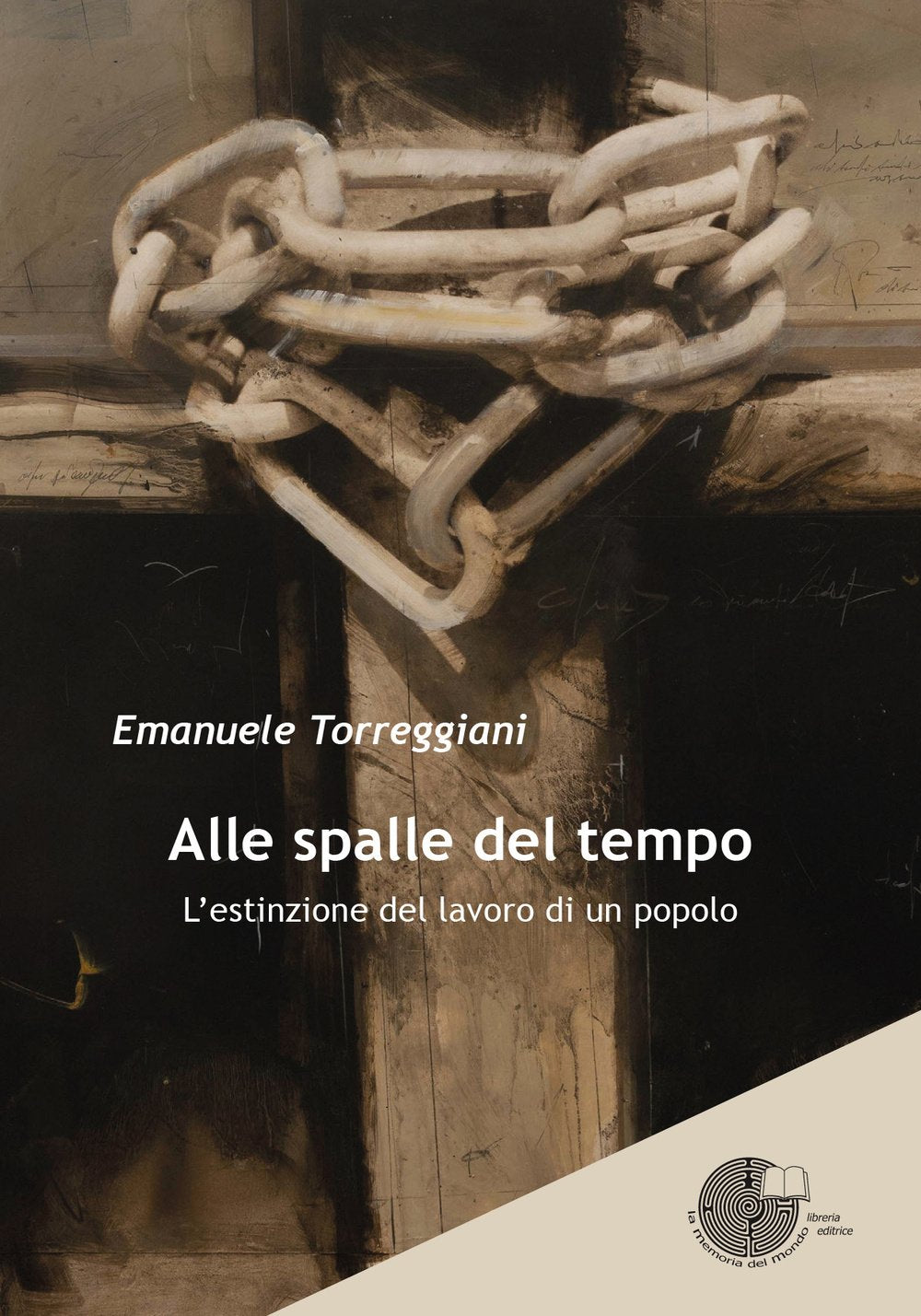 Alle spalle del tempo. L'estinzione del lavoro di un popolo (Radici) Contemporary literature Books