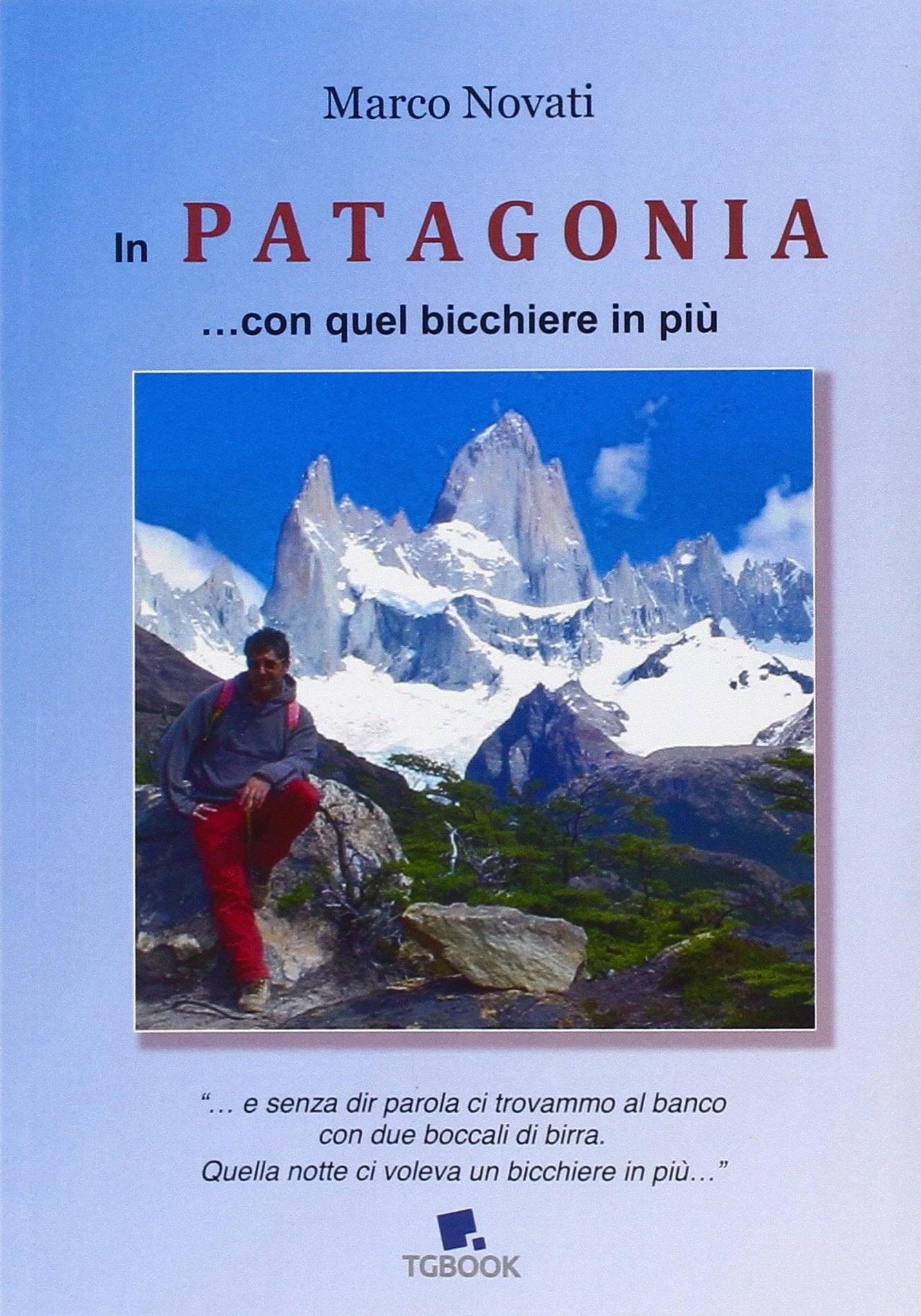In Patagonia... con quel bicchiere in più Contemporary literature