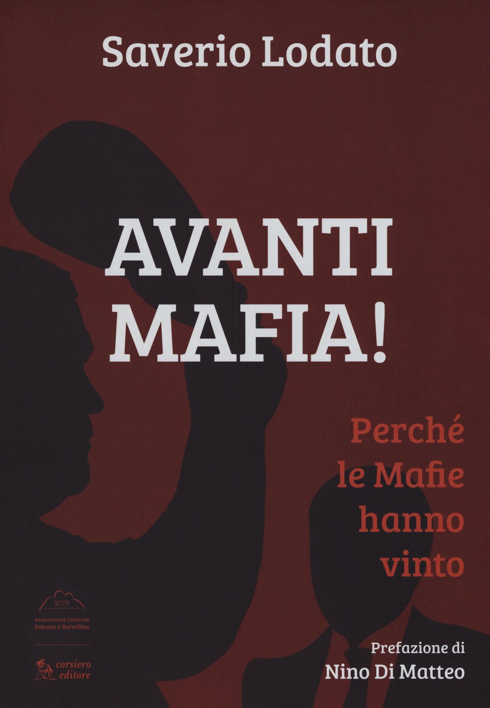 Avanti mafia! Perché le mafie hanno vinto book