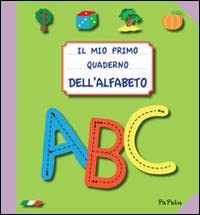Il mio primo quaderno dell'alfabeto 2.0. Ediz. illustrata book