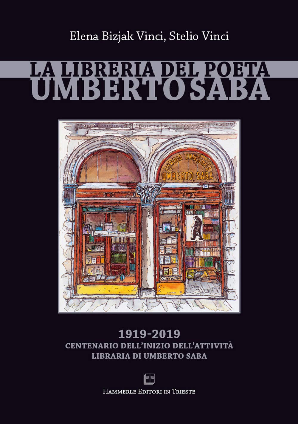 La libreria del poeta Umberto Saba. 1919-2019 centenario dell'inizio dell’attività libraria di Umberto Saba book