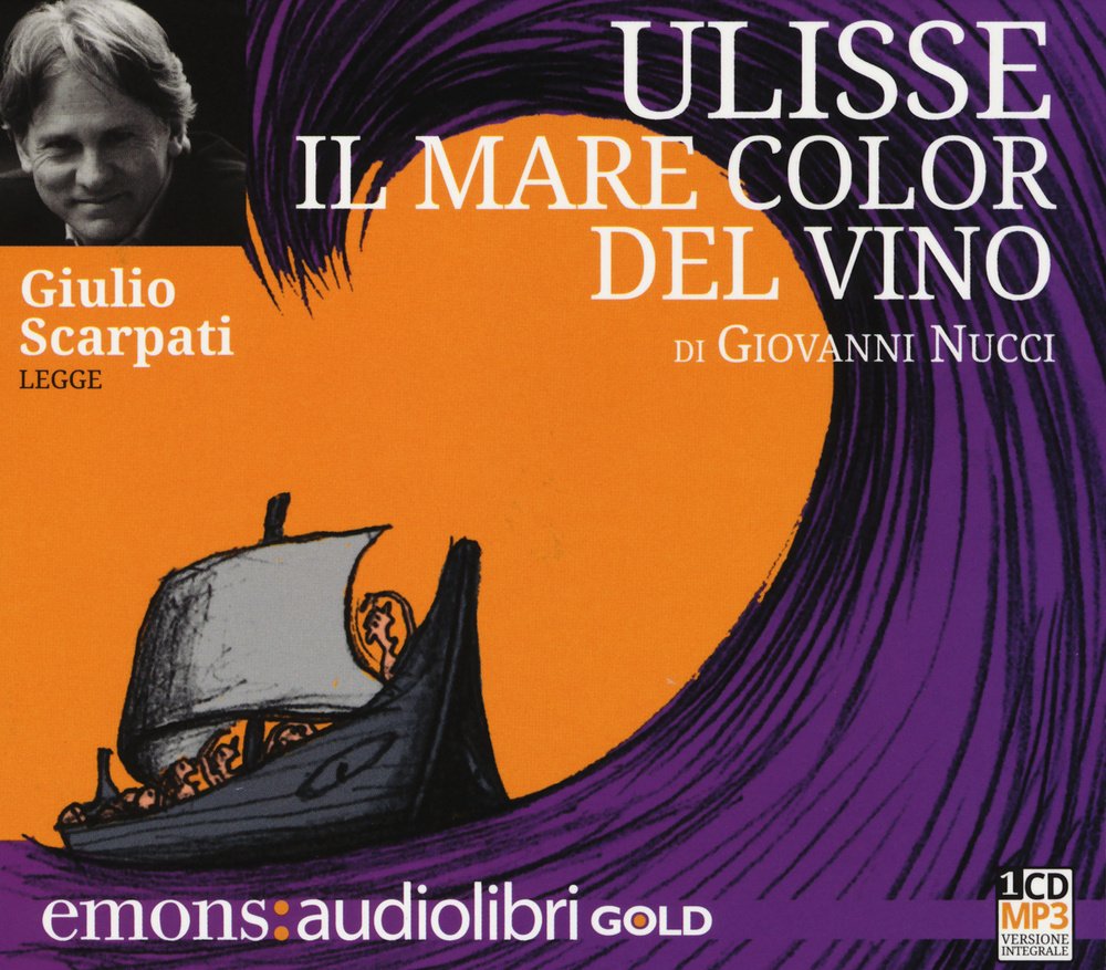 Ulisse. Il mare color del vino letto da Giulio Scarpati. Audiolibro. CD Audio formato MP3 (Gold) Fiction