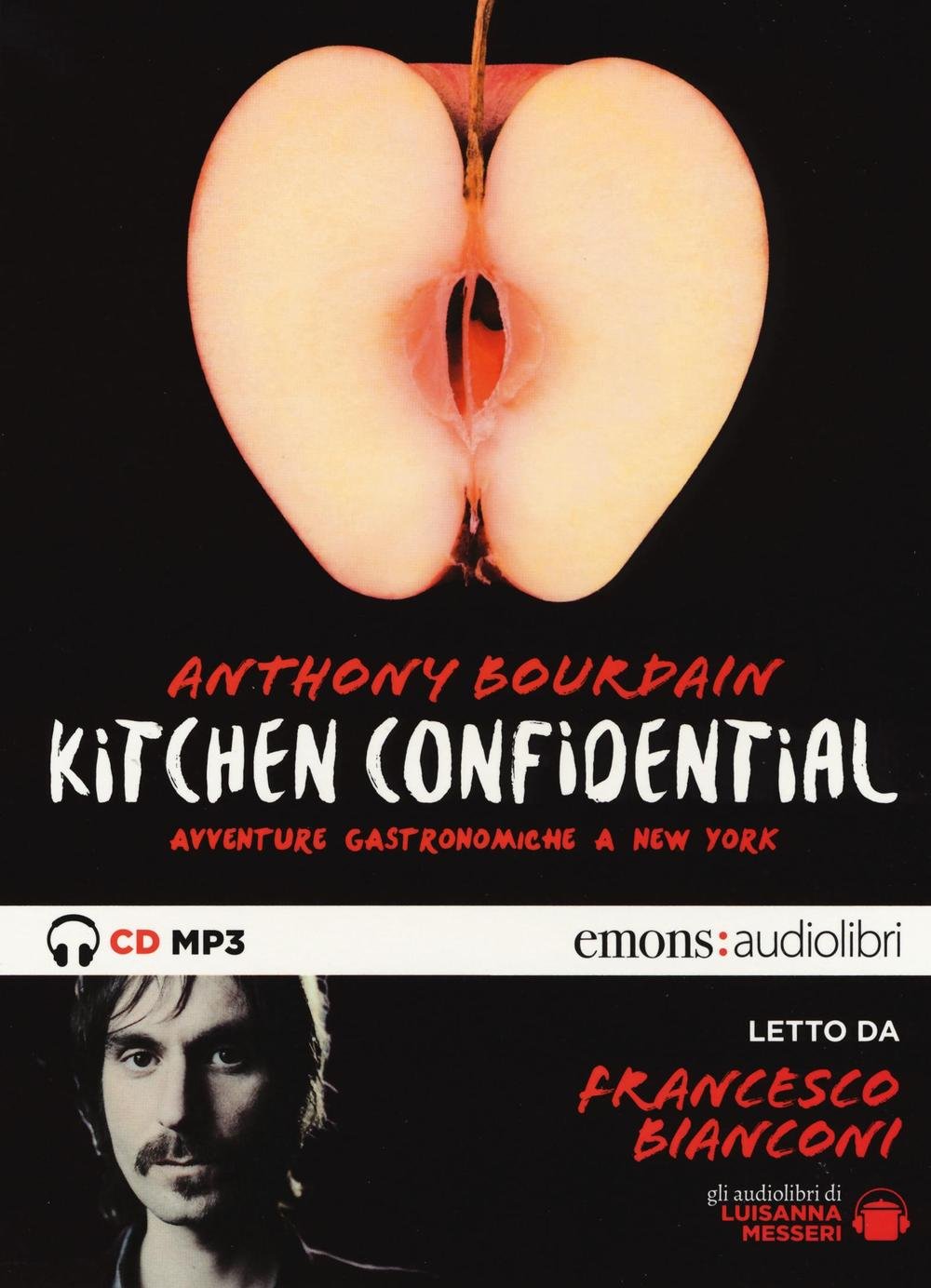 Kitchen confidential. Avventure gastronomiche a New York letto da Francesco Bianconi. Audiolibro. CD Audio formato MP3. Ediz. integrale (Gli audiolibri di Lusanna Messeri) Books