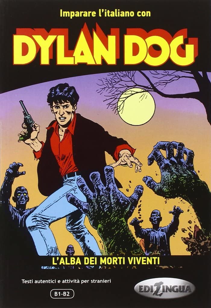 Dylan Dog - L'alba dei morti viventi: Imparare l'italiano con Dylan Dog Foreign Languages ​​& Dictionaries