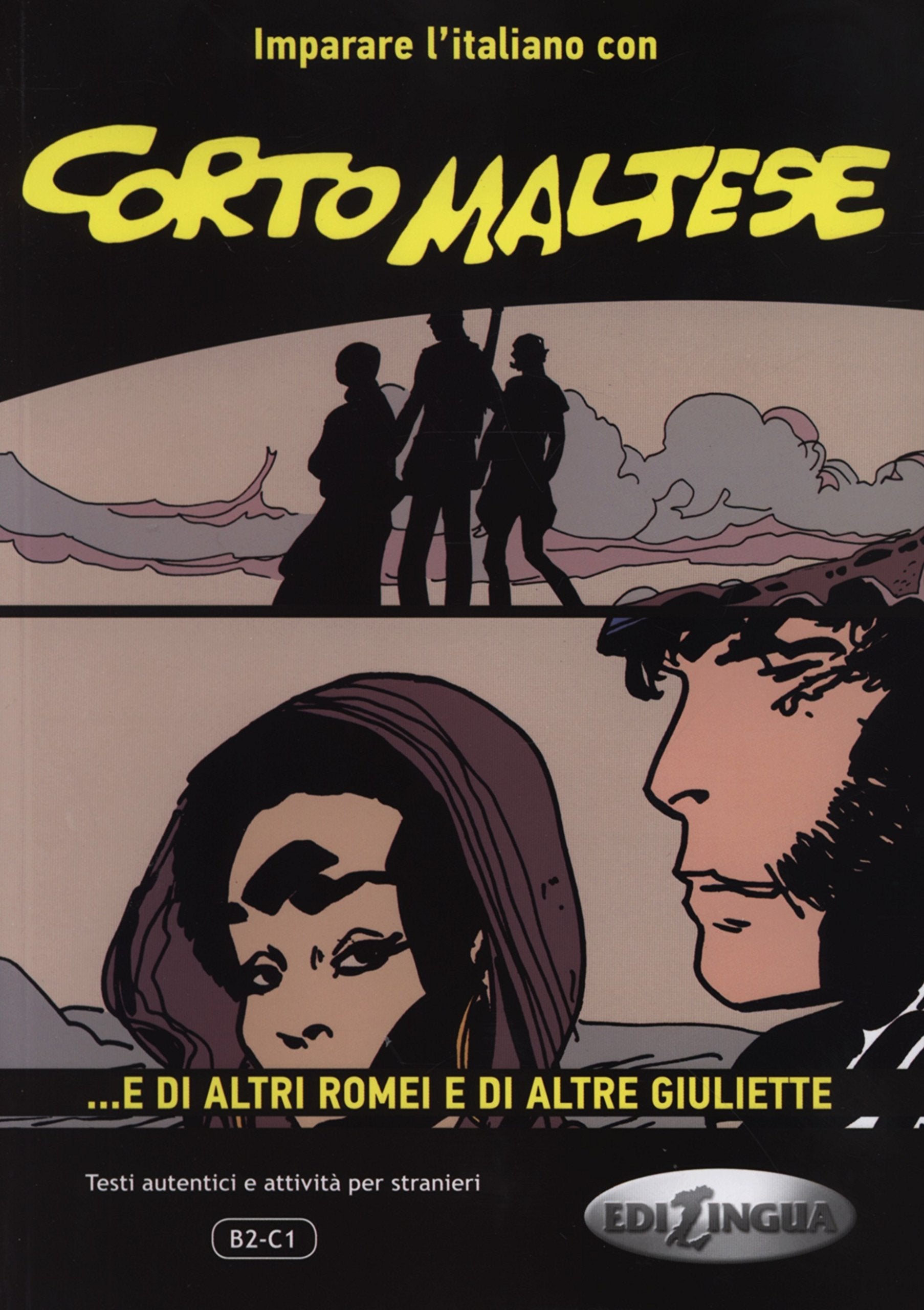 Imparare l'Italiano con CORTO MALTESE: ...e di altri Romei e di altre Giuliette. B2-C1 Social Sciences