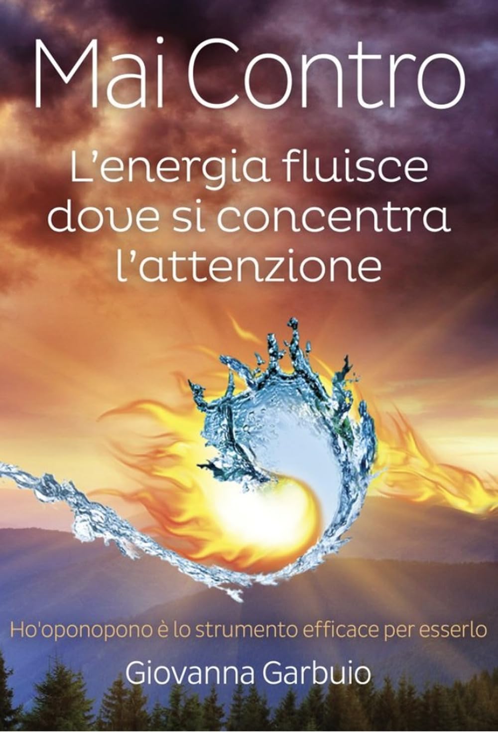 Mai contro. L'energia fluisce dove si concentra l'attenzione Religion & Esotericism